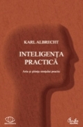 Inteligenta practica - arta si stiinta simtului de Karl Albrecht