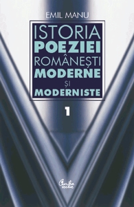 Istoria poeziei romanesti moderne si moderniste (vol.1+ vol. 2) de Emil Manu