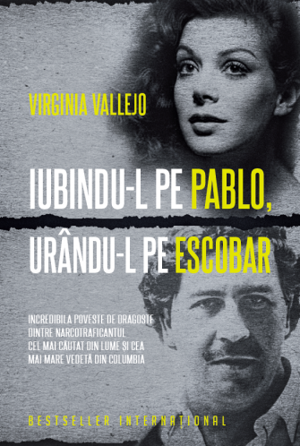 Iubindu-l pe Pablo, urându-l pe Escobar de Virginia Vallejo