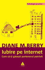 Iubire pe internet. cum sa-ti gasesti partenerul potrivit de Diane M. Berry