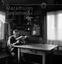 Maramures - tara lemnului de 