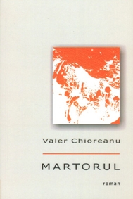 Martorul de Valer Chioreanu