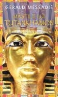 Mastile lui tutankhamon de Gerald Messadie