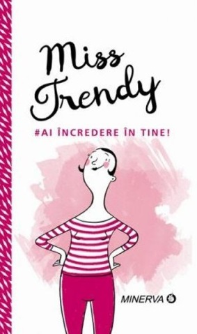 Miss Trendy - Ai încredere în tine! de