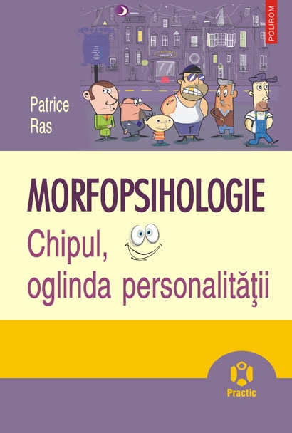 Morfopsihologie. chipul, oglinda personalitatii de Patrice Ras