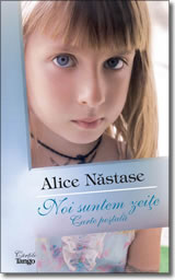 Noi suntem zeite de Alice Nastase Buciuta