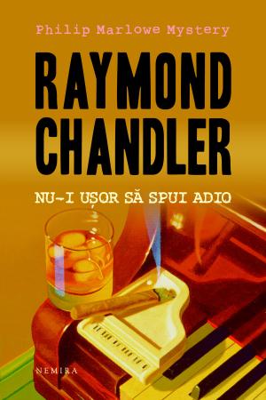 Nu-i usor sa spui adio de Raymond Chandler