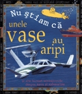 Nu stiam ca - unele vase au aripi de 