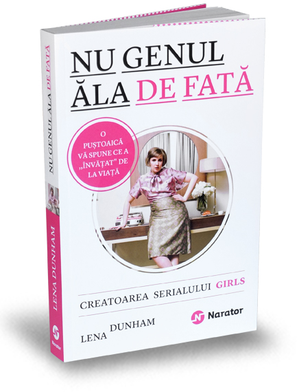 Nu genul ala de fata de Lena Dunham