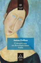 O moarte care nu dovedeste nimic. ioana de Anton Holban