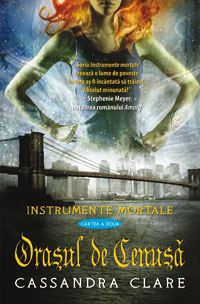 Orasul de cenusa - instrumente mortale (cartea a doua) de Cassandra Clare