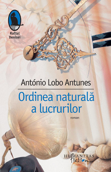Ordinea naturala a lucrurilor de Antonio Lobo Antunes
