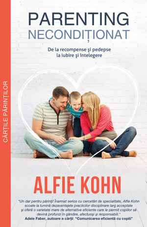 Parenting necondiţionat de Alfie Kohn
