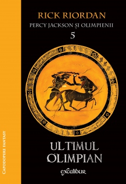 Percy Jackson și Olimpienii (vol 5). Ultimul Olimpian de Rick Riordan