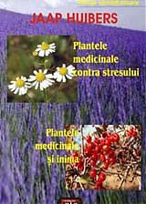 Plantele medicinale contra stresului. plantele medicinale si inima de Jaap Huibers