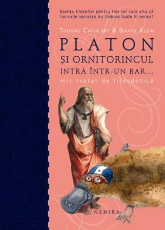 Platon si ornitorincul intra intr-un bar... (mic tratat de filosdotica) de Cathcart & Klein