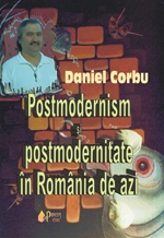 Postmodernism si postmodernitate in romania de azi de Daniel Corbu