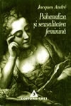 Psihanaliza si sexualitatea feminina de Jacques Andre