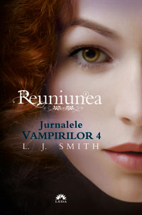 Reuniunea (jurnalele vampirilor 4) de L. J. Smith