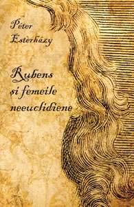 Rubens si femeile neeuclidiene de Peter Esterhazy