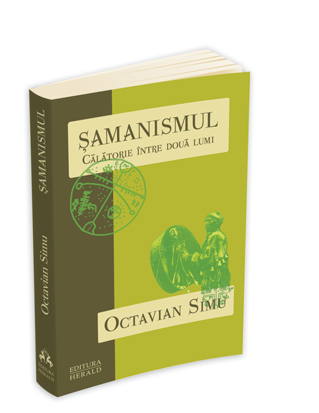 Samanismul - calatorie intre doua lumi de Octavian Simu