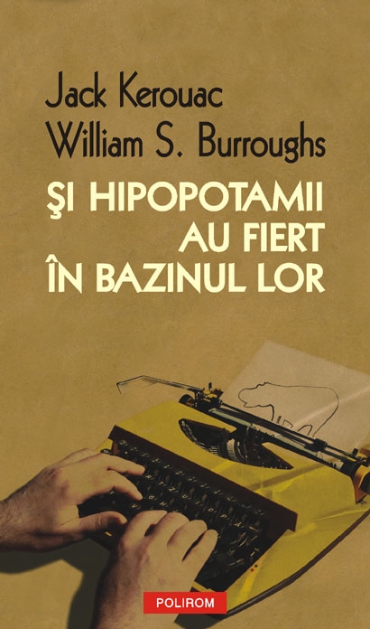 Si hipopotamii au fiert in bazinul lor de Jack Kerouac, William S. Burroughs