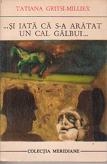 ... si iata ca s-a aratat un cal galbui... de Tatiana Gritsi-Milliex