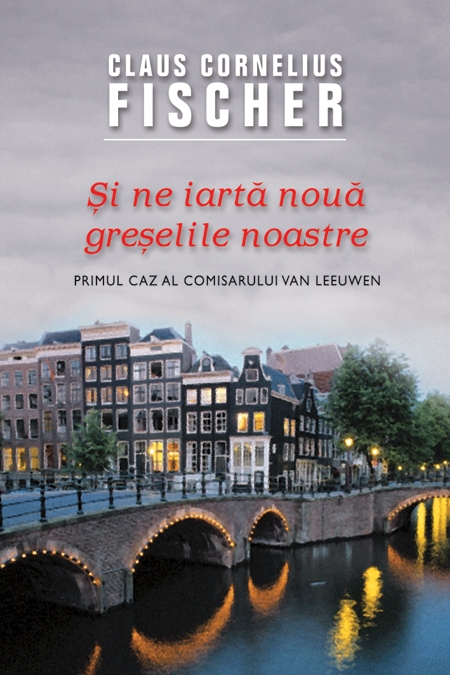 Si ne iarta noua greselile noastre de Claus Cornelius Fischer