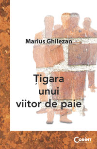 Tigara unui viitor de paie de Marius Ghilezan