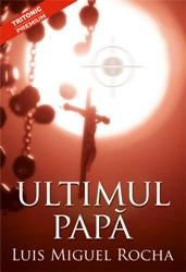Ultimul papa de Luis Miguel Rocha