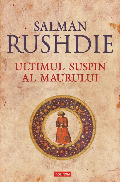 Ultimul suspin al maurului de Salman Rushdie