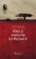 Viata si vremurile lui michael k de J. M. Coetzee,