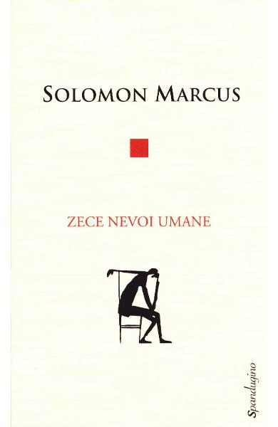 Zece nevoi umane de Solomon Marcus