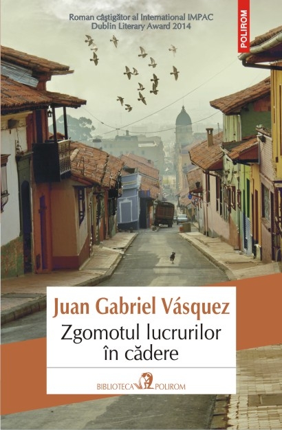 Zgomotul lucrurilor in cadere de Juan Gabriel Vasquez